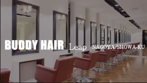 BUDDY HAIR Leap NAGOYA/SHOWAKU
